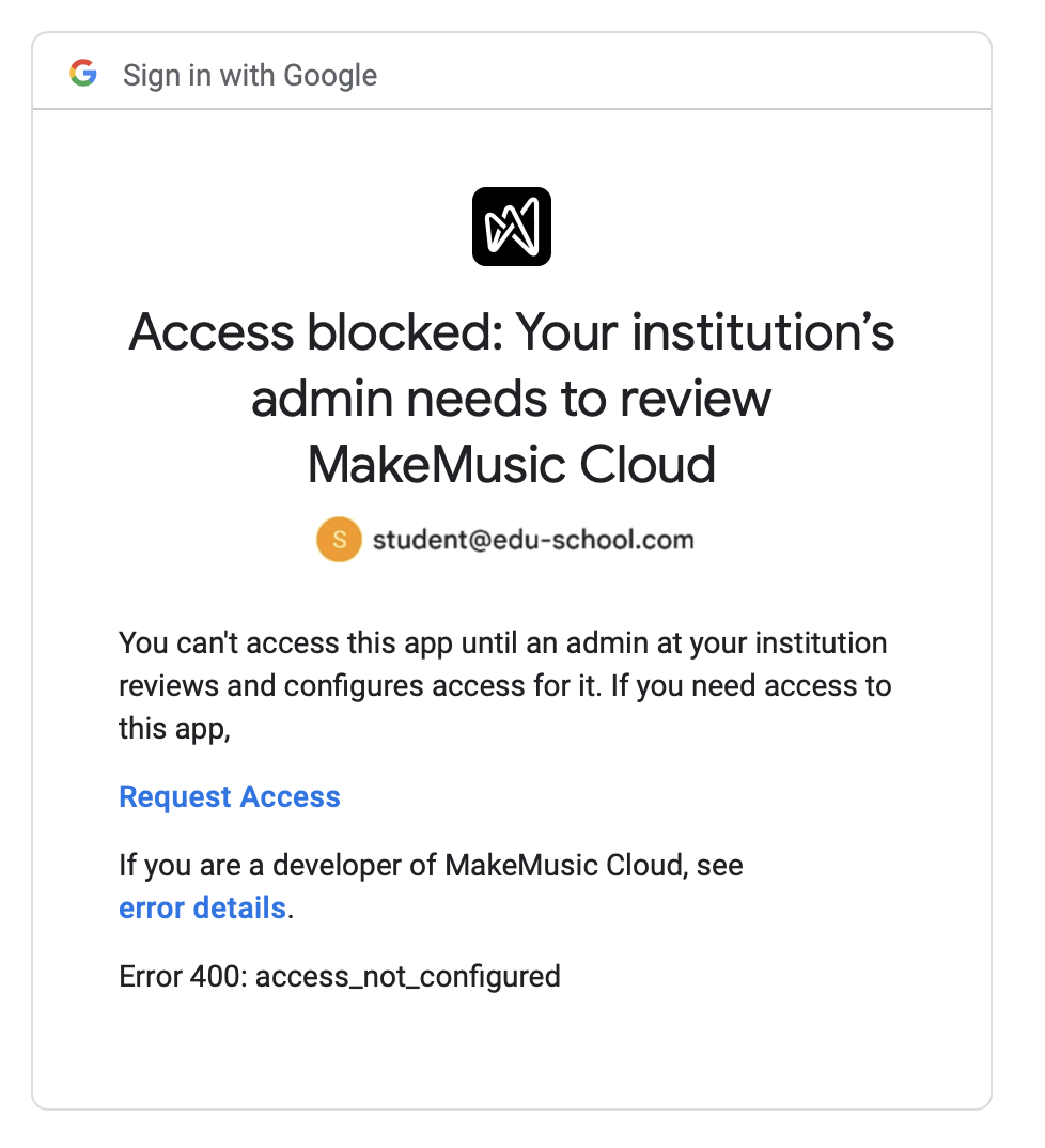 Screenshot of error message, Access blocked: Your institution's admin needs to review MakeMusic Cloud
